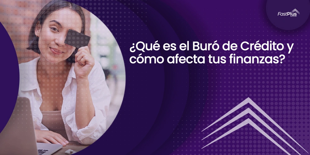 Qué es el Buró de Crédito